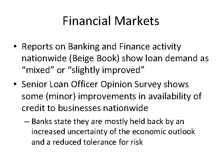 Financial Markets • Reports on Banking and Finance activity nationwide (Beige Book) show loan