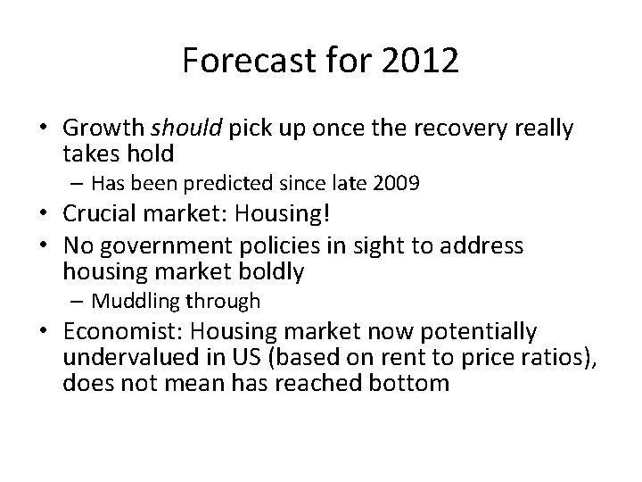 Forecast for 2012 • Growth should pick up once the recovery really takes hold
