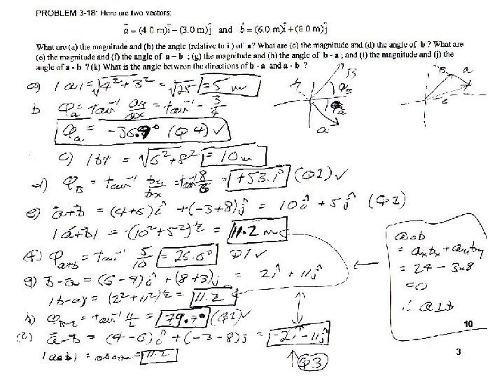 Problem 3 -18: Here are two vectors: What are (a) the magnitude and (b)