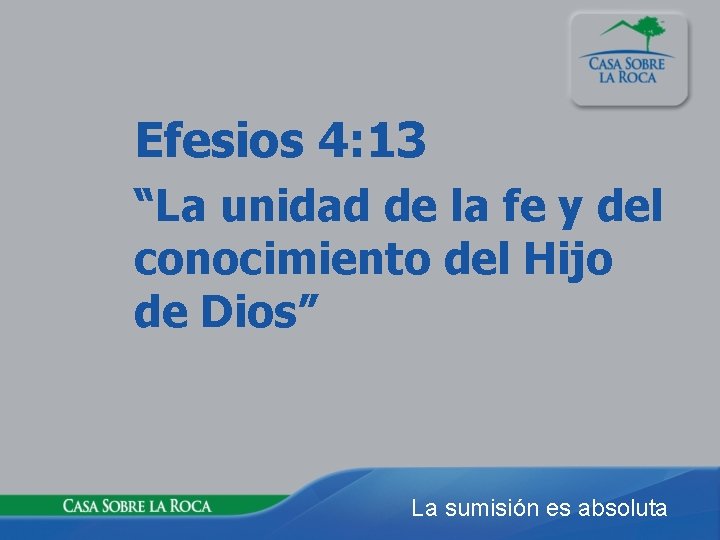 Efesios 4: 13 “La unidad de la fe y del conocimiento del Hijo de