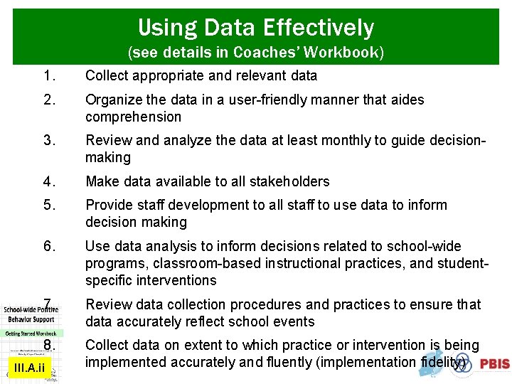 Using Data Effectively (see details in Coaches’ Workbook) 1. Collect appropriate and relevant data