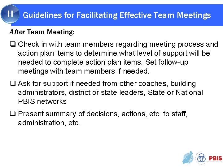 Guidelines for Facilitating Effective Team Meetings After Team Meeting: q Check in with team