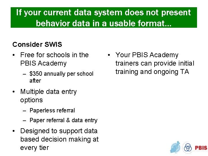If your current data system does not present behavior data in a usable format…