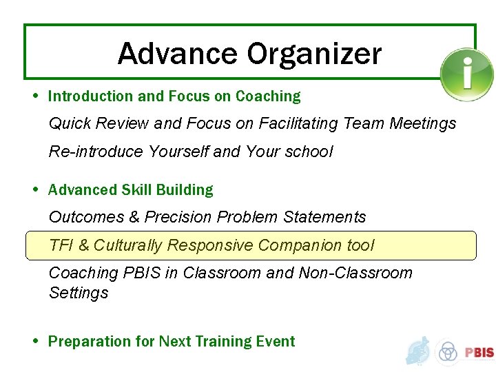 Advance Organizer • Introduction and Focus on Coaching Quick Review and Focus on Facilitating