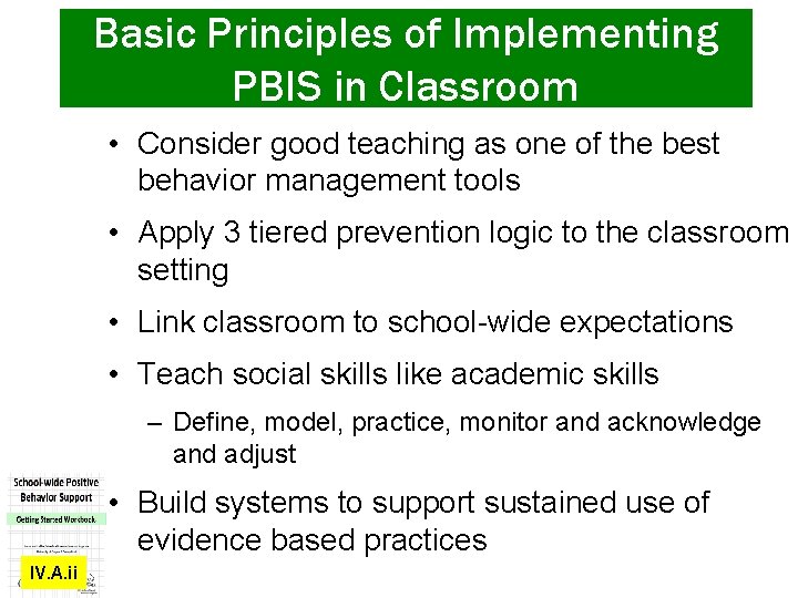 Basic Principles of Implementing PBIS in Classroom • Consider good teaching as one of