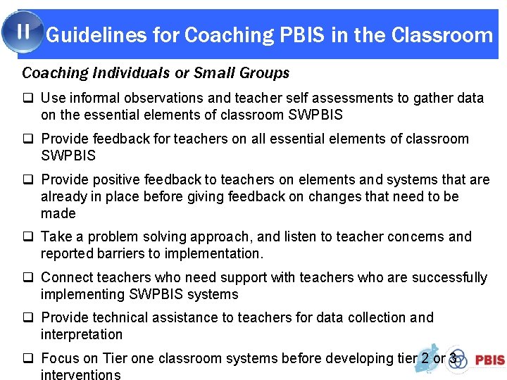 Guidelines for Coaching PBIS in the Classroom Coaching Individuals or Small Groups q Use