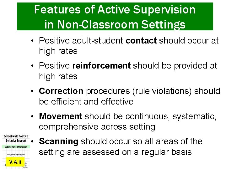 Features of Active Supervision in Non-Classroom Settings • Positive adult-student contact should occur at