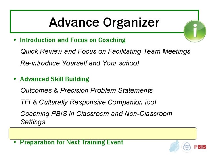 Advance Organizer • Introduction and Focus on Coaching Quick Review and Focus on Facilitating