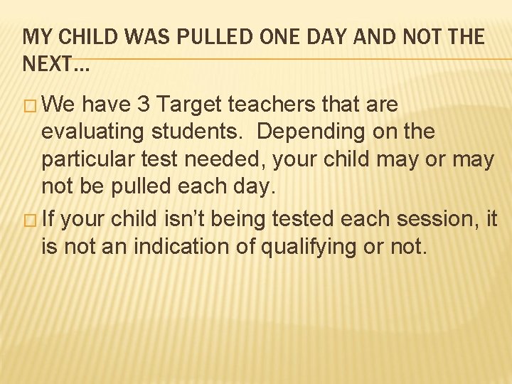 MY CHILD WAS PULLED ONE DAY AND NOT THE NEXT… � We have 3