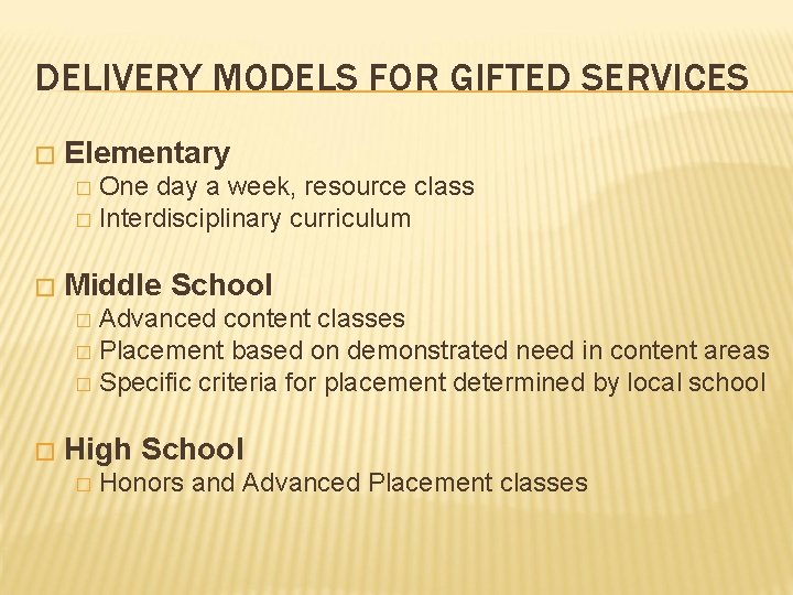 DELIVERY MODELS FOR GIFTED SERVICES � Elementary One day a week, resource class �