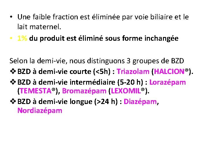  • Une faible fraction est éliminée par voie biliaire et le lait maternel.