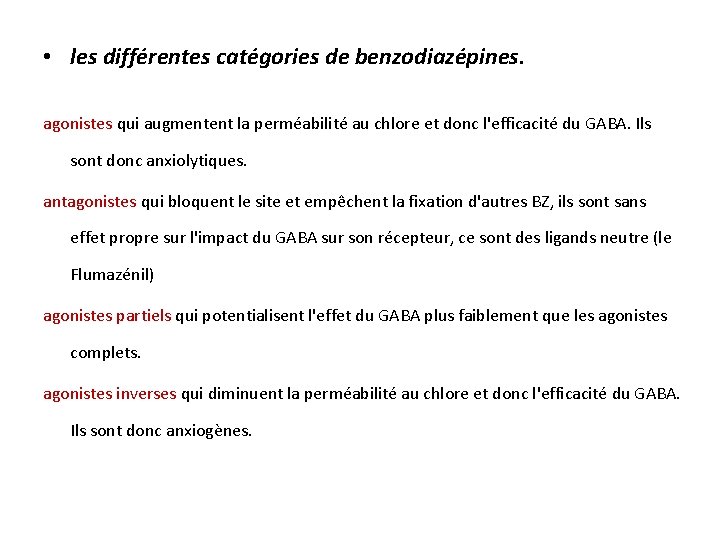  • les différentes catégories de benzodiazépines. agonistes qui augmentent la perméabilité au chlore