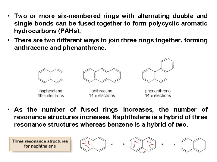  • Two or more six-membered rings with alternating double and single bonds can