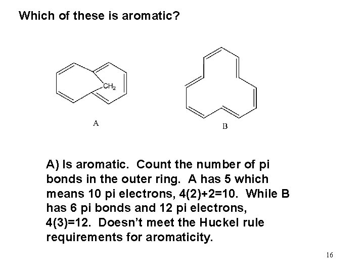 Which of these is aromatic? A) Is aromatic. Count the number of pi bonds