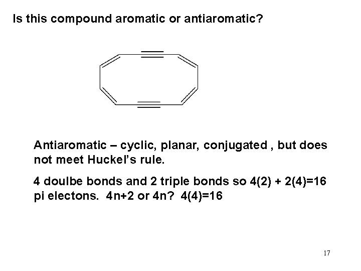 Is this compound aromatic or antiaromatic? Antiaromatic – cyclic, planar, conjugated , but does