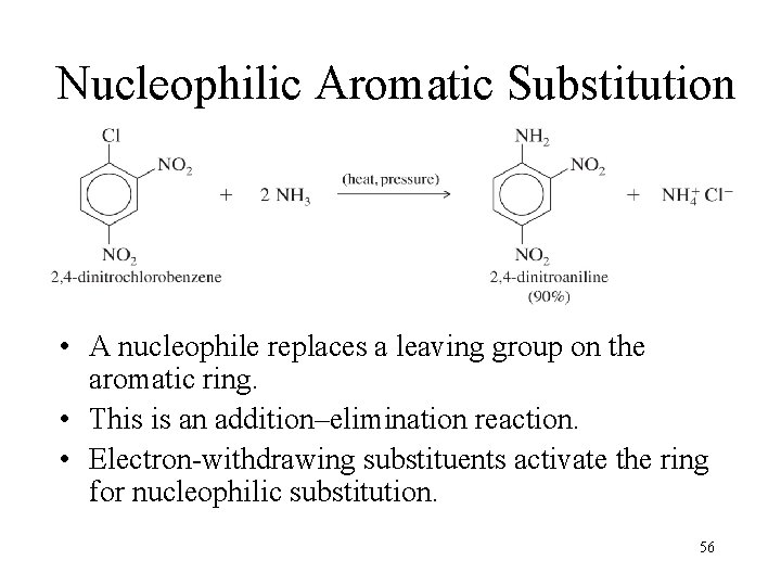 Nucleophilic Aromatic Substitution • A nucleophile replaces a leaving group on the aromatic ring.