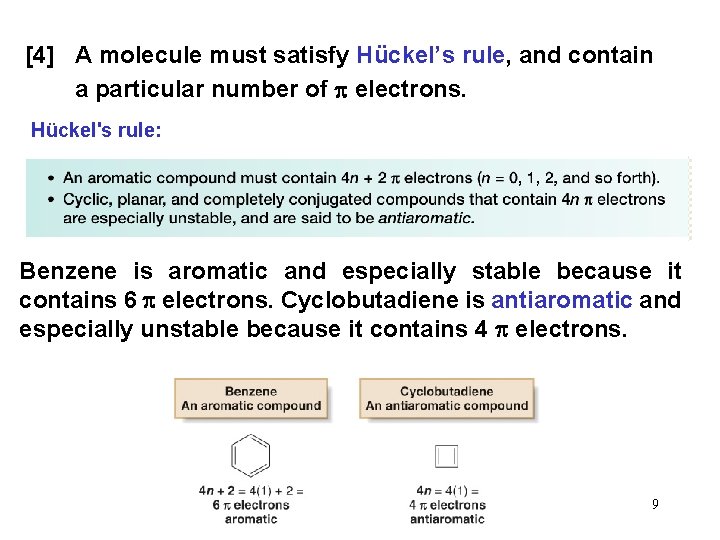 [4] A molecule must satisfy Hückel’s rule, and contain a particular number of electrons.
