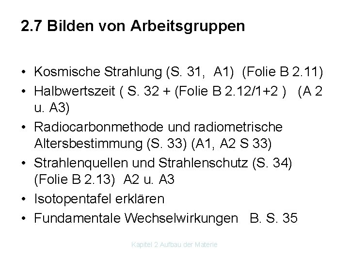 2. 7 Bilden von Arbeitsgruppen • Kosmische Strahlung (S. 31, A 1) (Folie B