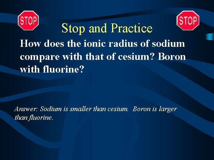Stop and Practice How does the ionic radius of sodium compare with that of