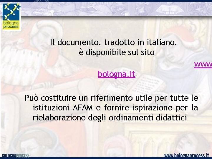 Il documento, tradotto in italiano, è disponibile sul sito www bologna. it Può costituire