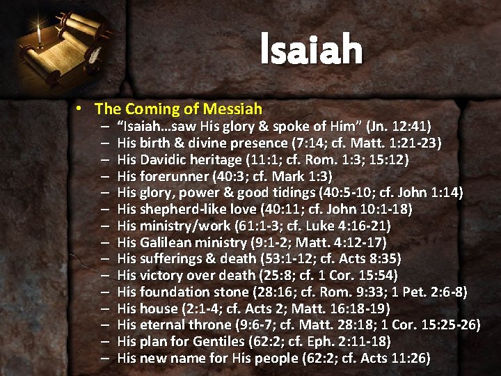 Isaiah • The Coming of Messiah – – – – “Isaiah…saw His glory &