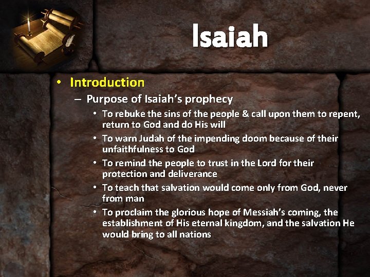 Isaiah • Introduction – Purpose of Isaiah’s prophecy • To rebuke the sins of