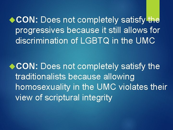  CON: Does not completely satisfy the progressives because it still allows for discrimination