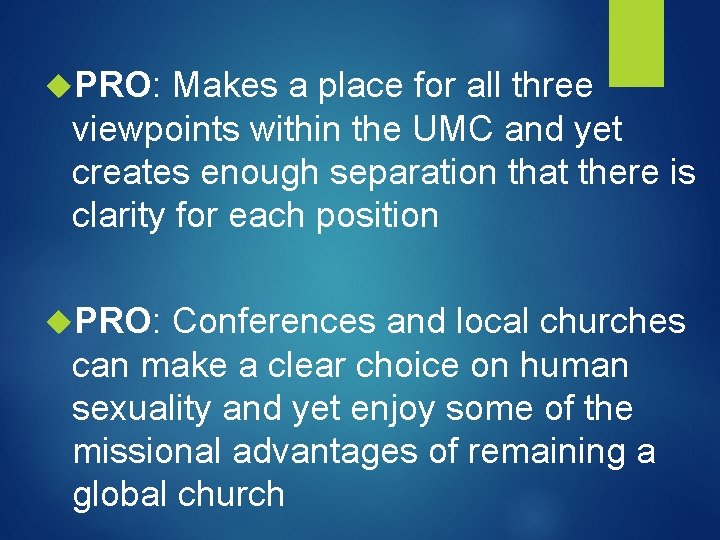  PRO: Makes a place for all three viewpoints within the UMC and yet