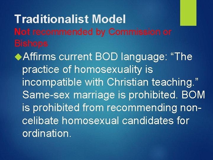 Traditionalist Model Not recommended by Commission or Bishops Affirms current BOD language: “The practice