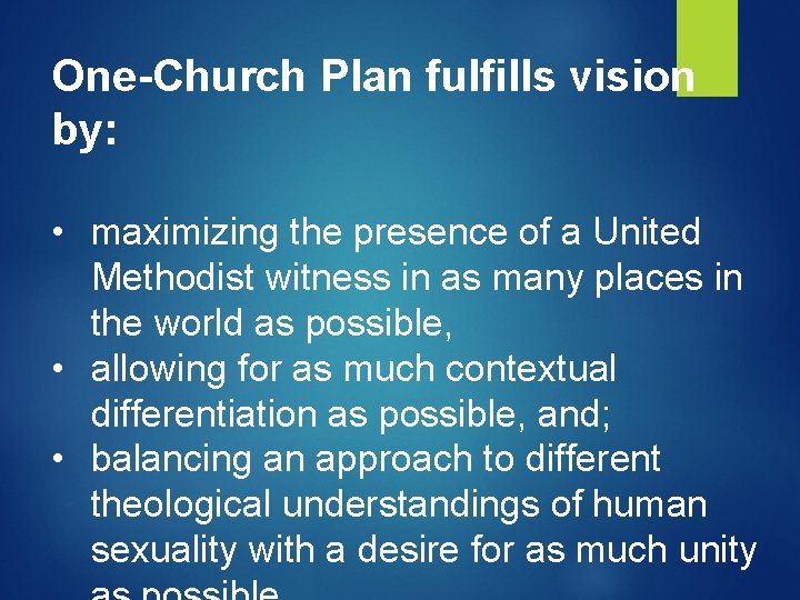 One-Church Plan fulfills vision by: • maximizing the presence of a United Methodist witness