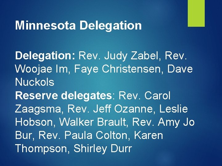 Minnesota Delegation: Rev. Judy Zabel, Rev. Woojae Im, Faye Christensen, Dave Nuckols Reserve delegates: