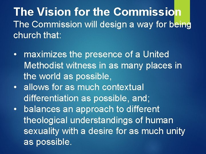 The Vision for the Commission The Commission will design a way for being church
