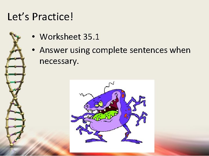 Let’s Practice! • Worksheet 35. 1 • Answer using complete sentences when necessary. 