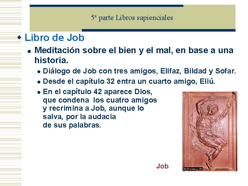 5ª parte Libros sapienciales Libro de Job Meditación sobre el bien y el mal,