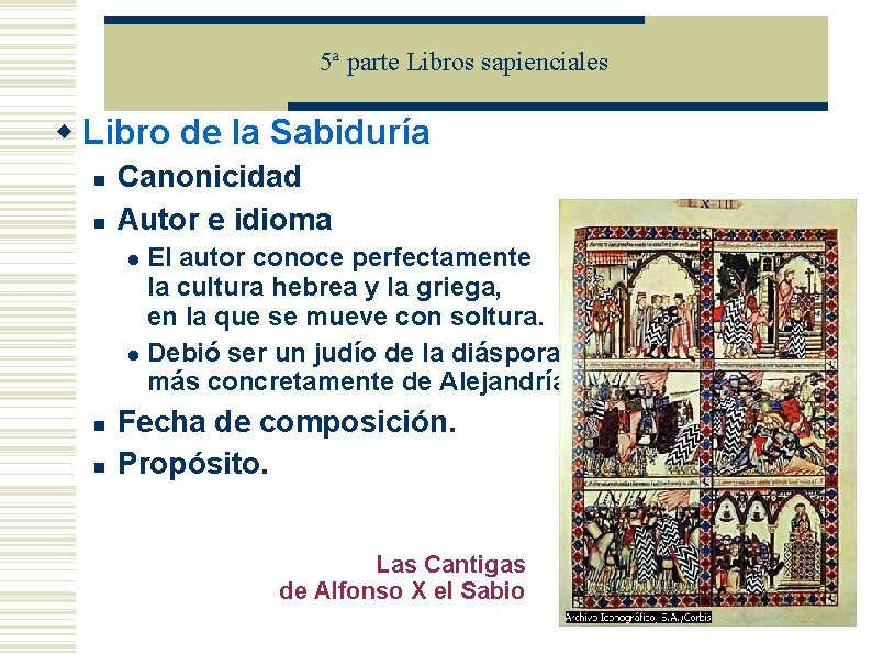 5ª parte Libros sapienciales Libro de la Sabiduría Canonicidad Autor e idioma El autor