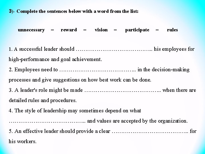 3)- Complete the sentences below with a word from the list: unnecessary – reward