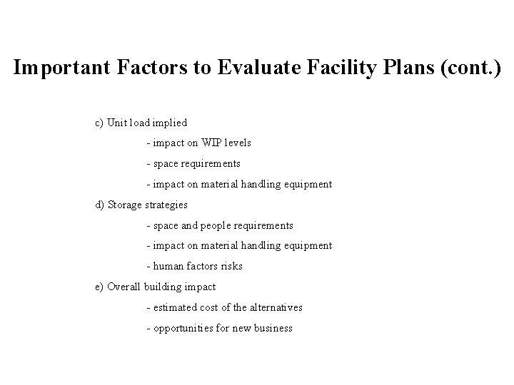 Important Factors to Evaluate Facility Plans (cont. ) c) Unit load implied - impact