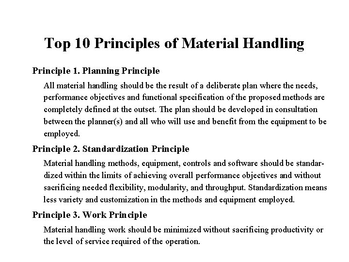 Top 10 Principles of Material Handling Principle 1. Planning Principle All material handling should