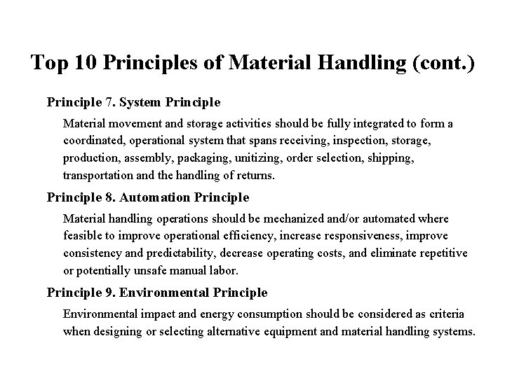 Top 10 Principles of Material Handling (cont. ) Principle 7. System Principle Material movement