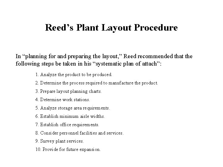 Reed’s Plant Layout Procedure In “planning for and preparing the layout, ” Reed recommended