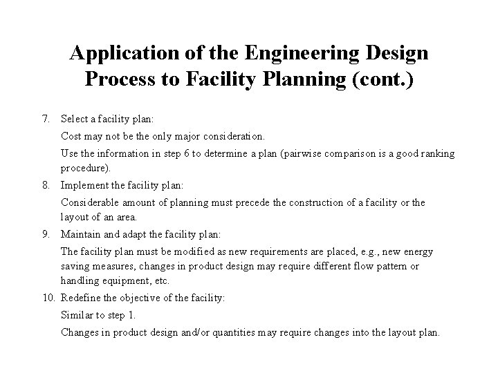 Application of the Engineering Design Process to Facility Planning (cont. ) 7. Select a