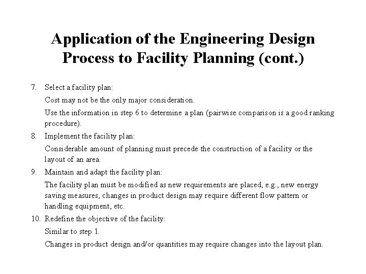 Application of the Engineering Design Process to Facility Planning (cont. ) 7. Select a