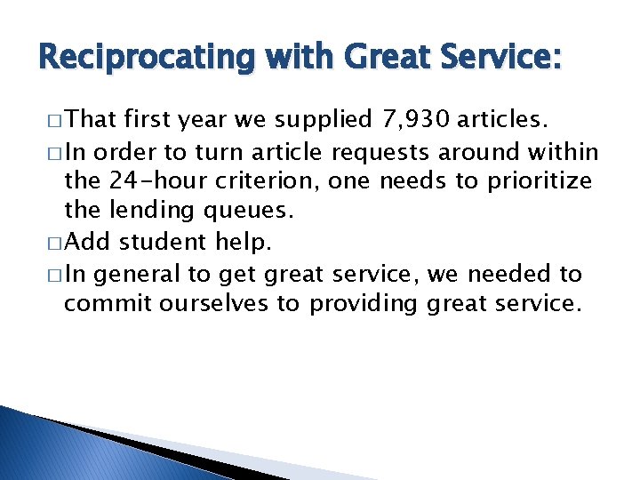 Reciprocating with Great Service: � That first year we supplied 7, 930 articles. �