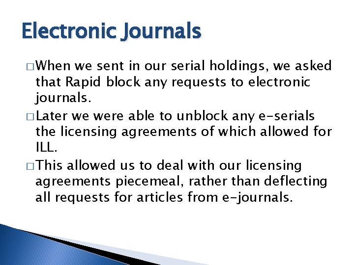 Electronic Journals � When we sent in our serial holdings, we asked that Rapid
