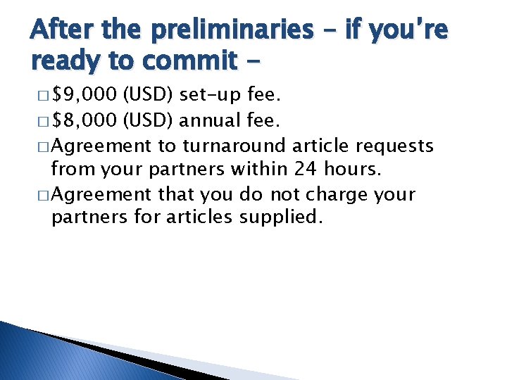 After the preliminaries – if you’re ready to commit � $9, 000 (USD) set-up