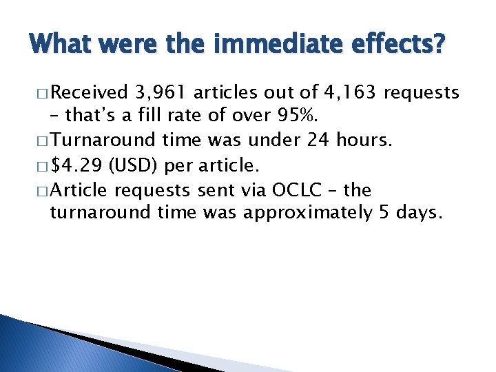 What were the immediate effects? � Received 3, 961 articles out of 4, 163