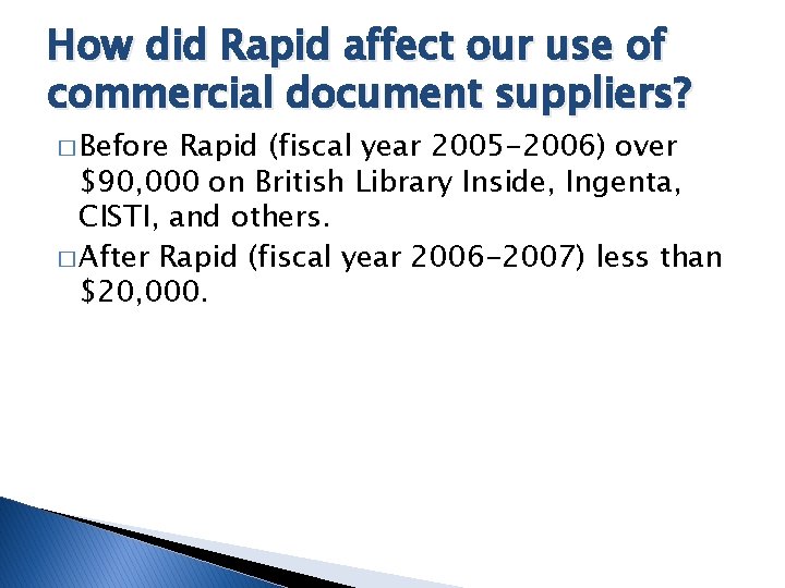 How did Rapid affect our use of commercial document suppliers? � Before Rapid (fiscal