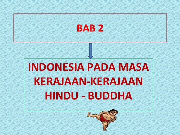 Bab 2 Indonesia Pada Masa Kerajaankerajaan Hindu Buddha