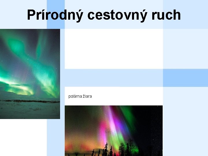 Prírodný cestovný ruch polárna žiara 