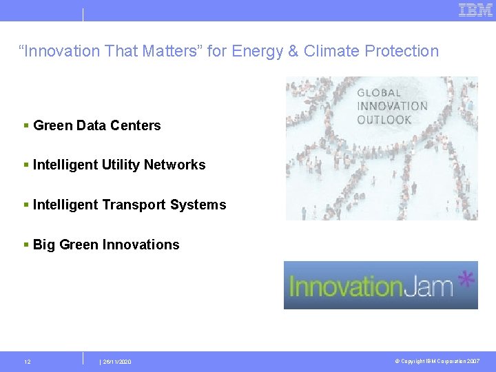 “Innovation That Matters” for Energy & Climate Protection § Green Data Centers § Intelligent